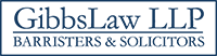 Gibbs Law LLP - Barristers &amp; Solicitors.